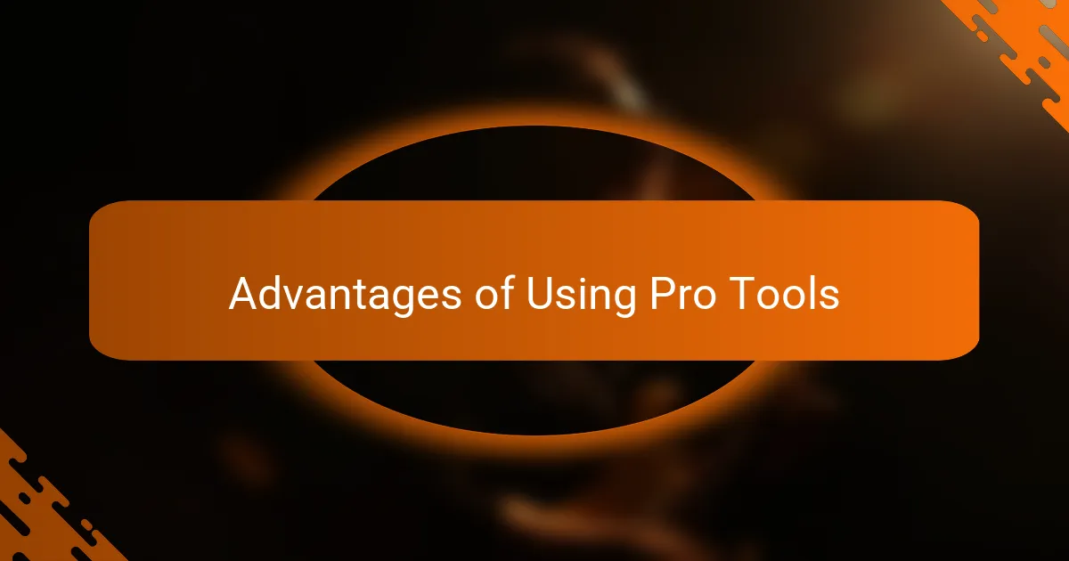 Advantages of Using Pro Tools