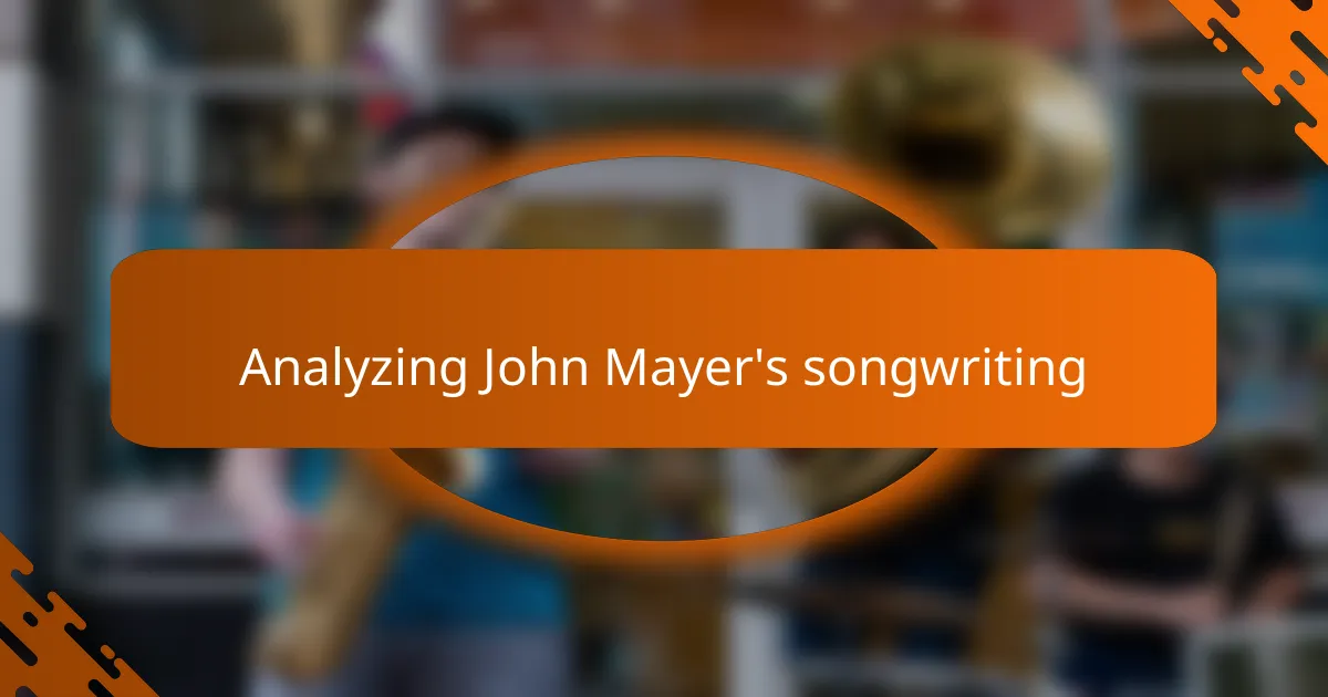 Analyzing John Mayer's songwriting