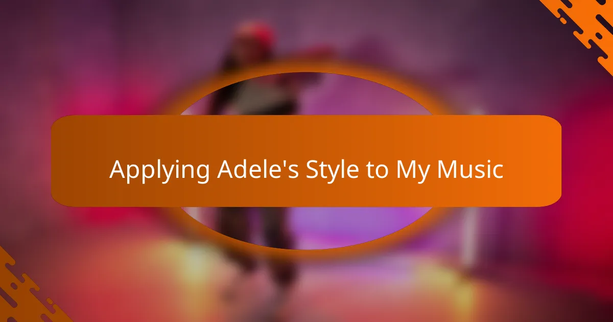 Applying Adele's Style to My Music