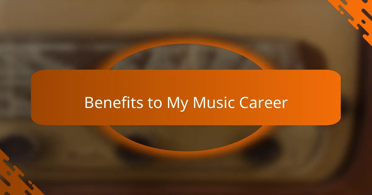 Benefits to My Music Career