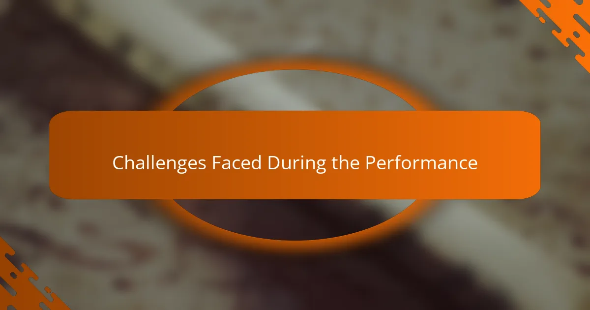 Challenges Faced During the Performance