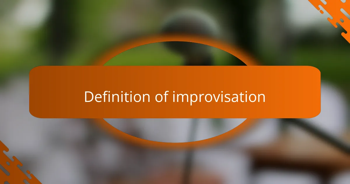 Definition of improvisation