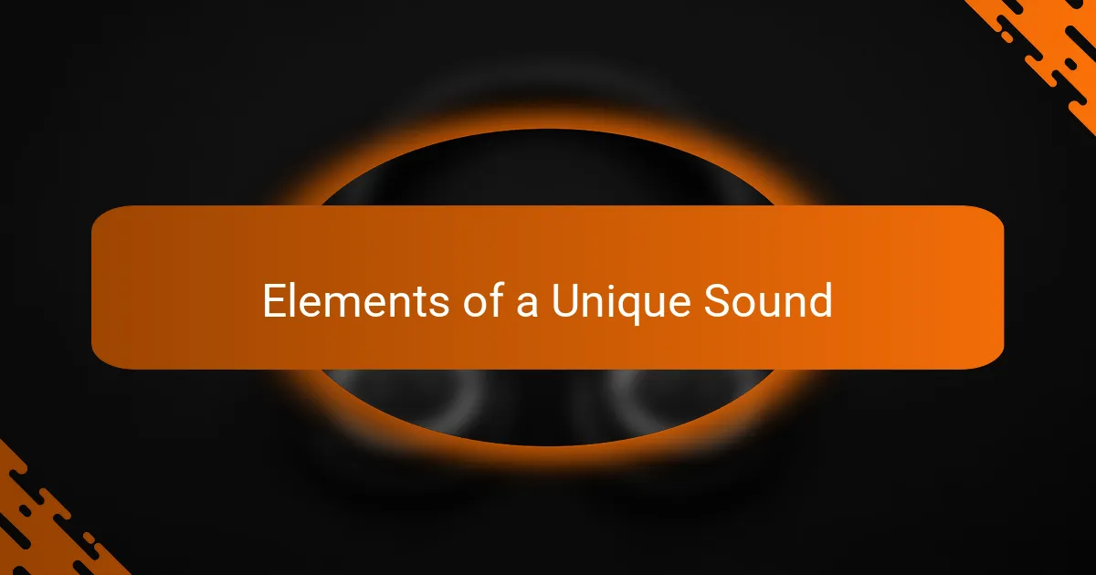 Elements of a Unique Sound
