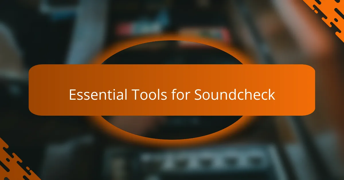 Essential Tools for Soundcheck