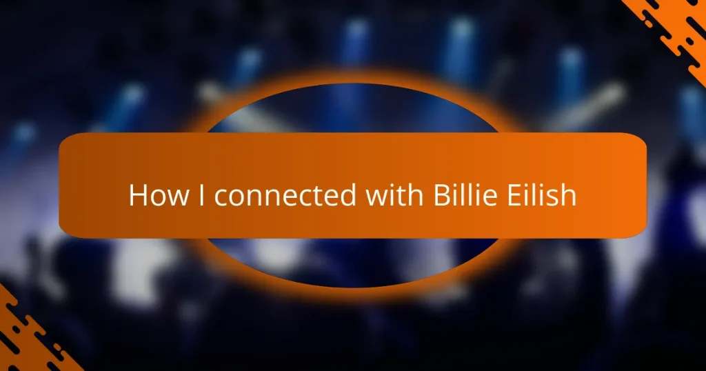 How I connected with Billie Eilish