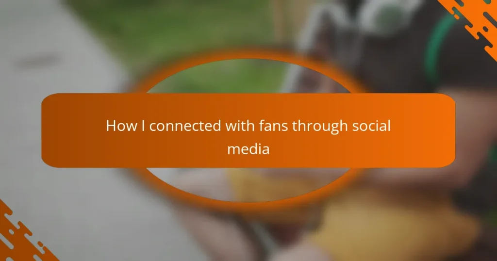 How I connected with fans through social media
