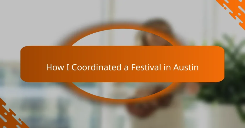 How I Coordinated a Festival in Austin