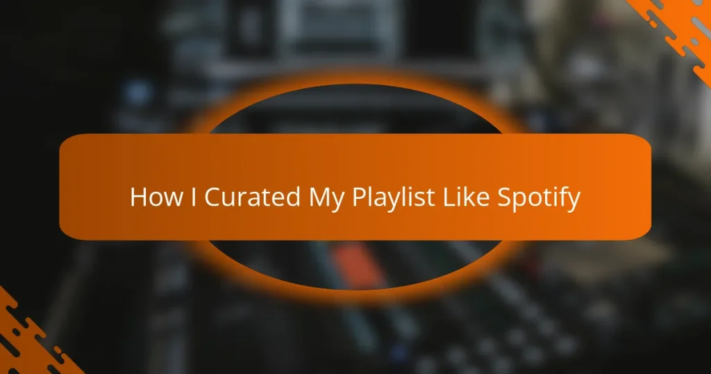 How I Curated My Playlist Like Spotify