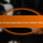 How I Drew Inspiration from Adele’s Albums