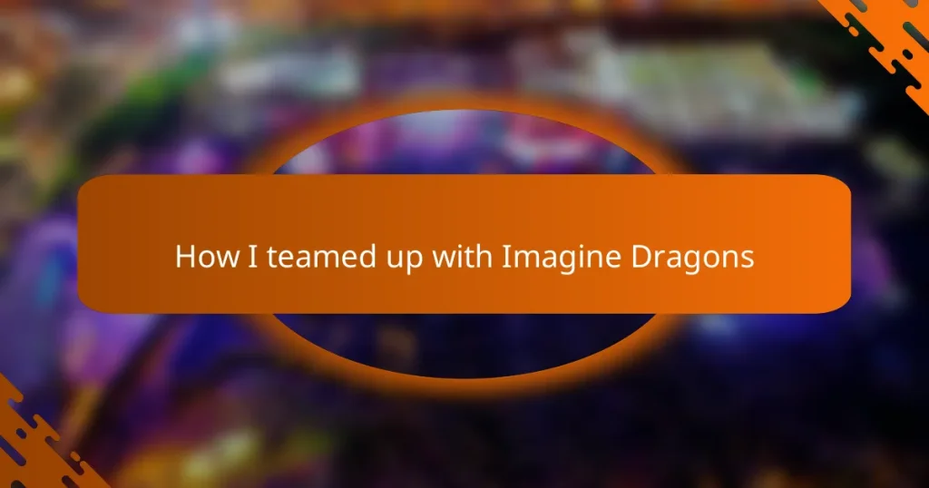 How I teamed up with Imagine Dragons