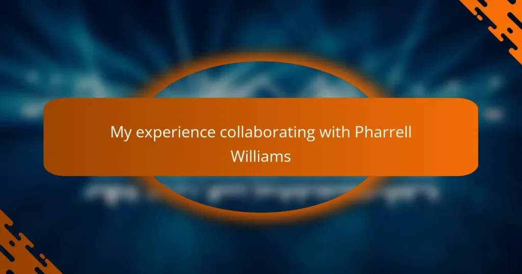 My experience collaborating with Pharrell Williams