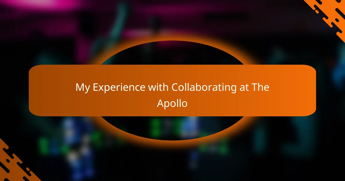 My Experience with Collaborating at The Apollo