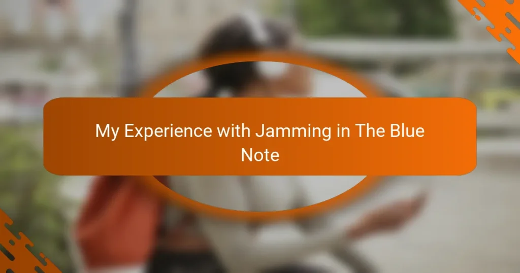 My Experience with Jamming in The Blue Note