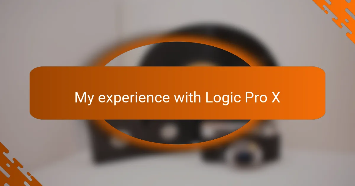 My experience with Logic Pro X