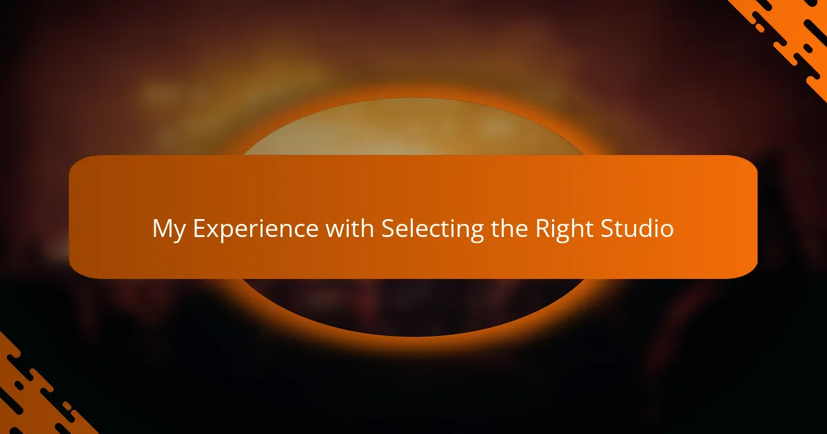My Experience with Selecting the Right Studio