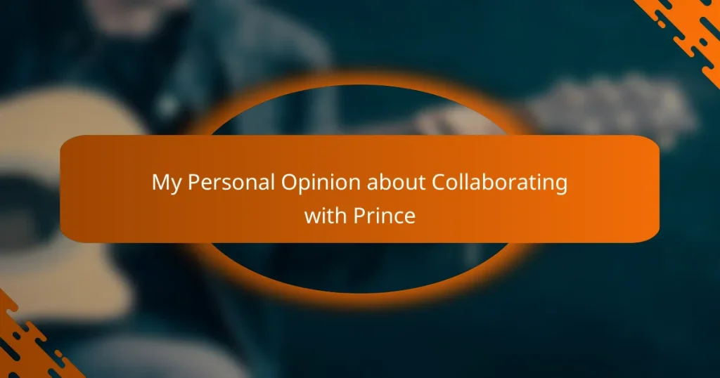 My Personal Opinion about Collaborating with Prince