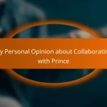 My Personal Opinion about Collaborating with Prince