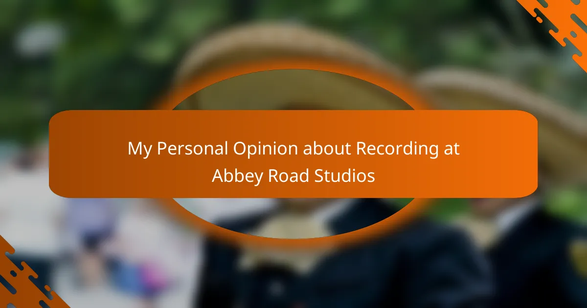 My Personal Opinion about Recording at Abbey Road Studios