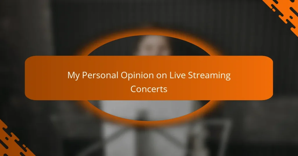 My Personal Opinion on Live Streaming Concerts