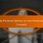 My Personal Opinion on Live Streaming Concerts