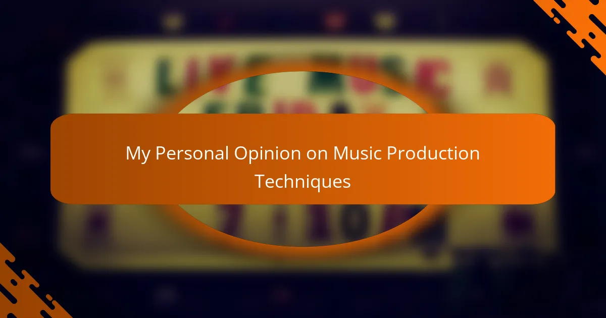My Personal Opinion on Music Production Techniques