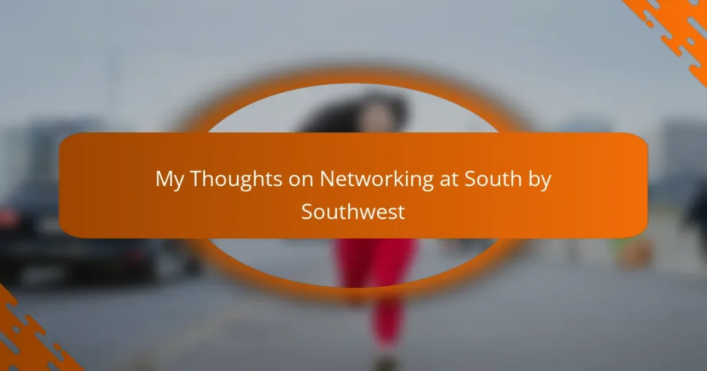 My Thoughts on Networking at South by Southwest