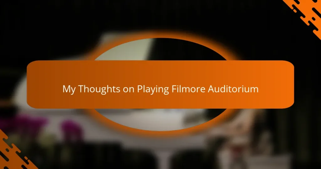My Thoughts on Playing Filmore Auditorium