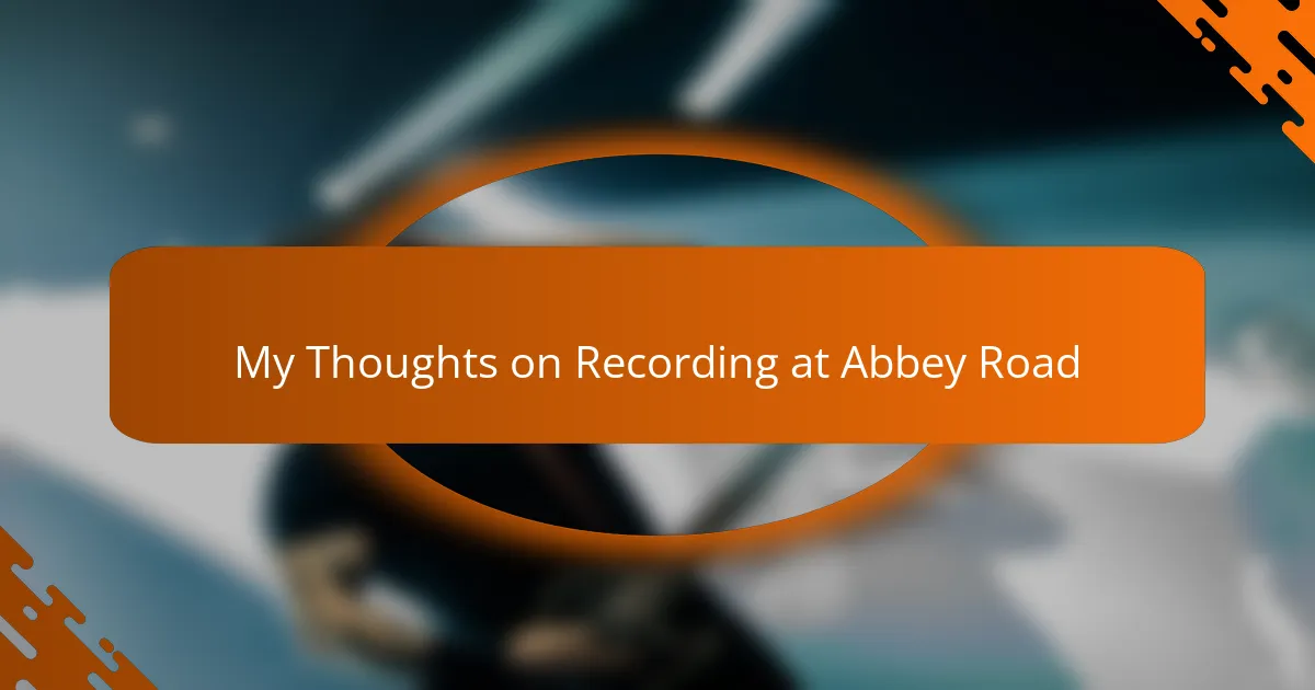 My Thoughts on Recording at Abbey Road