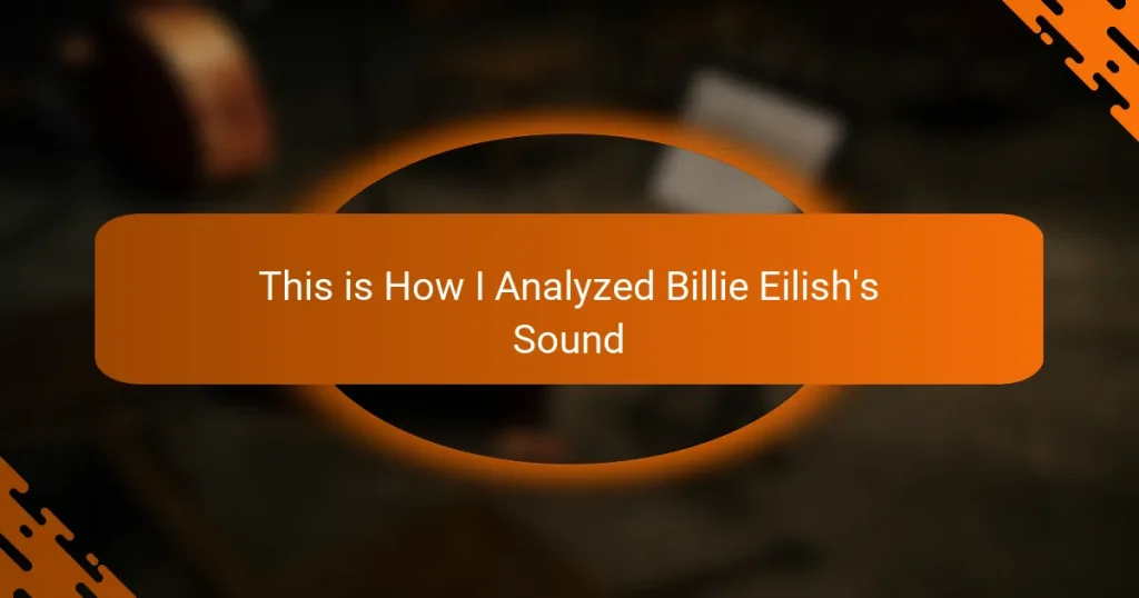 This is How I Analyzed Billie Eilish’s Sound