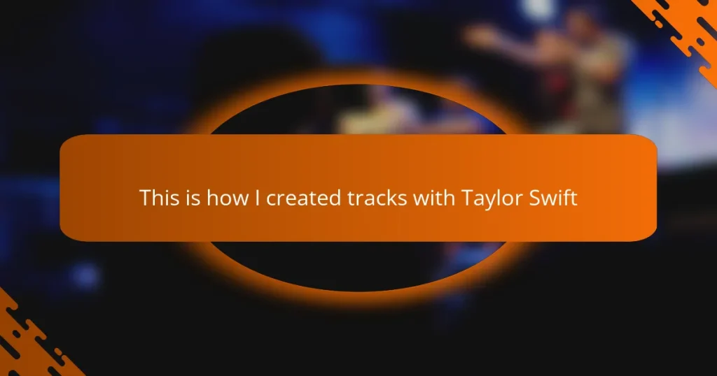 This is how I created tracks with Taylor Swift