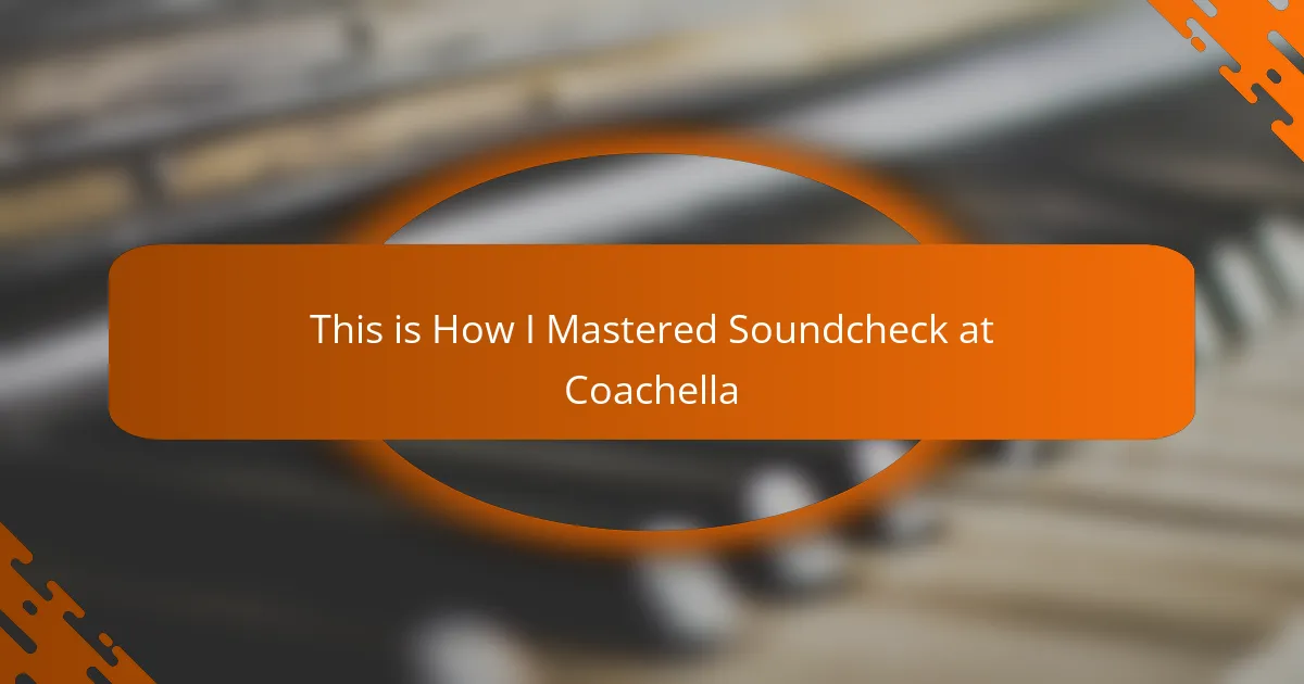 This is How I Mastered Soundcheck at Coachella