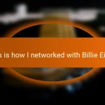 This is how I networked with Billie Eilish
