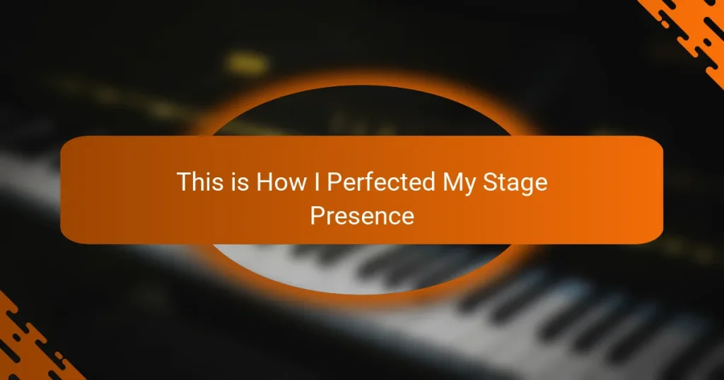 This is How I Perfected My Stage Presence