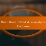 This is How I Utilized Music Analytics Platforms