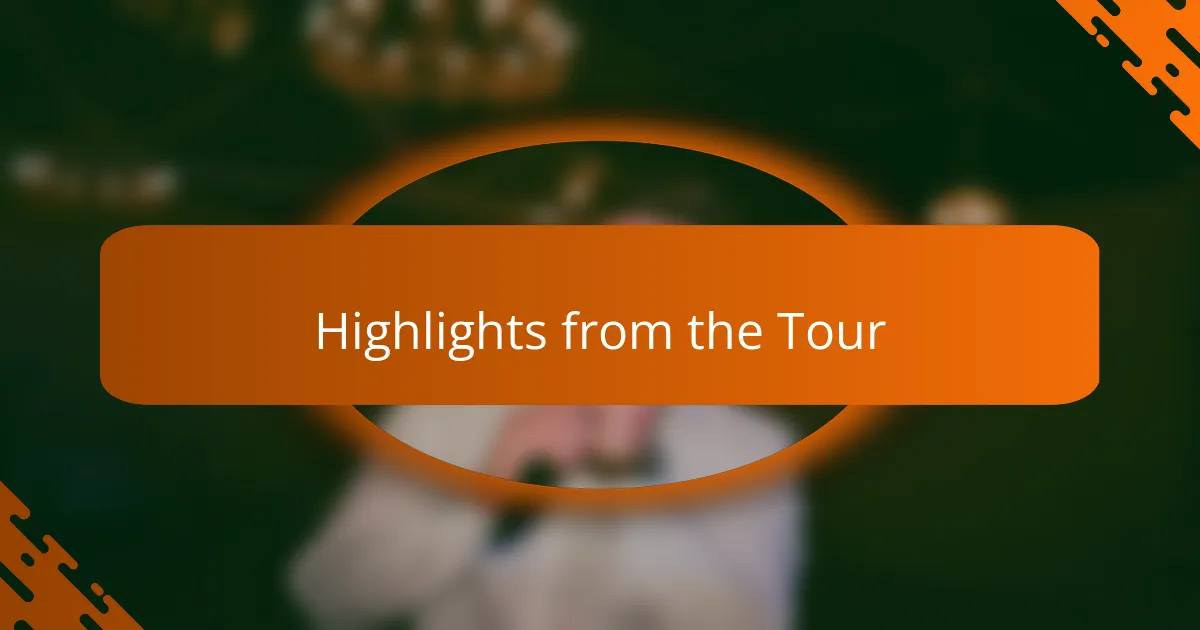 Highlights from the Tour