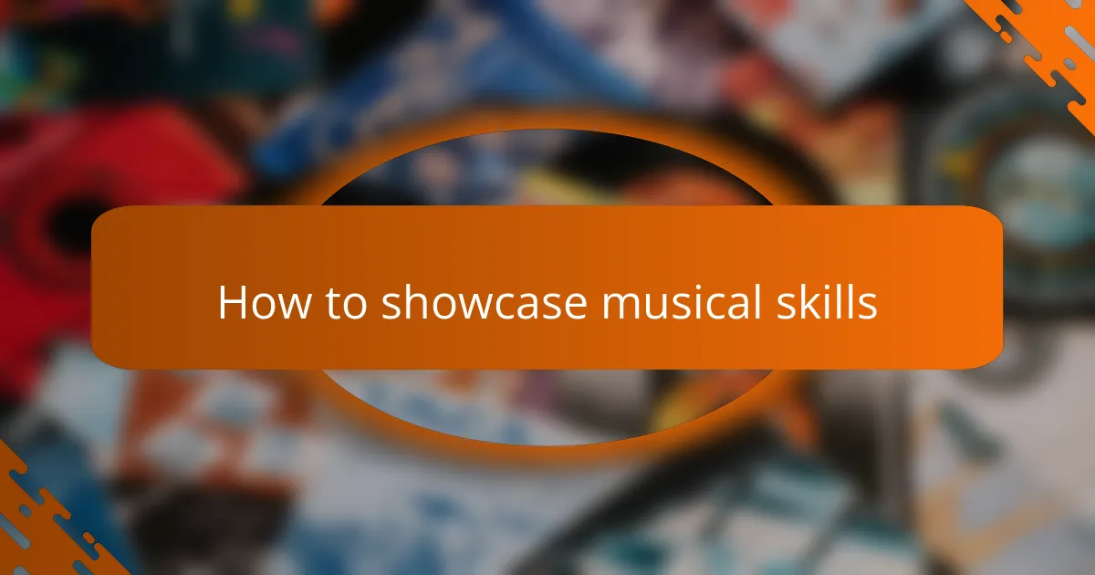 How to showcase musical skills