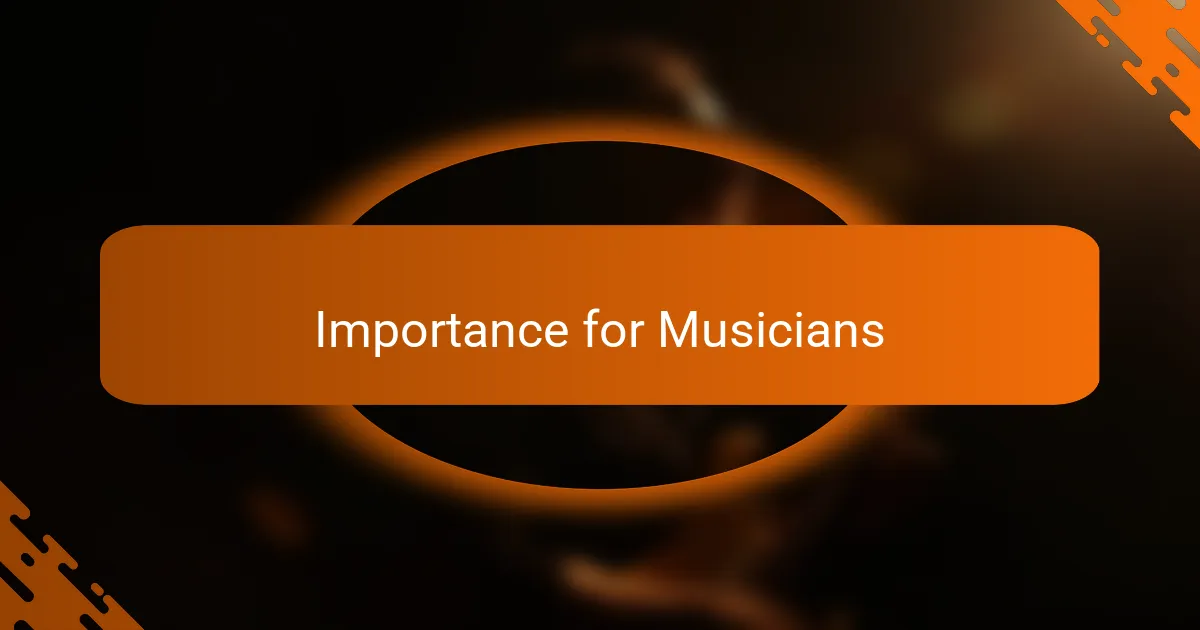 Importance for Musicians