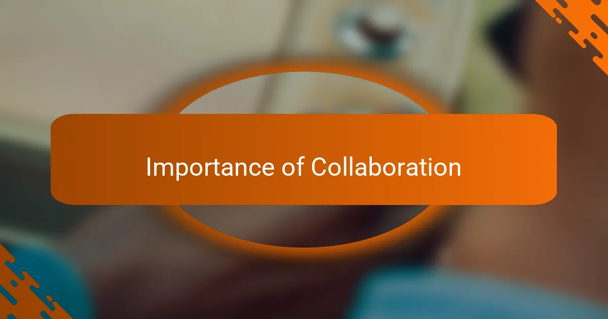 Importance of Collaboration