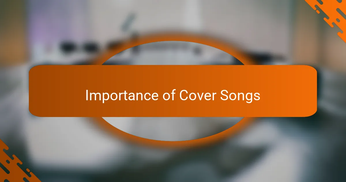 Importance of Cover Songs