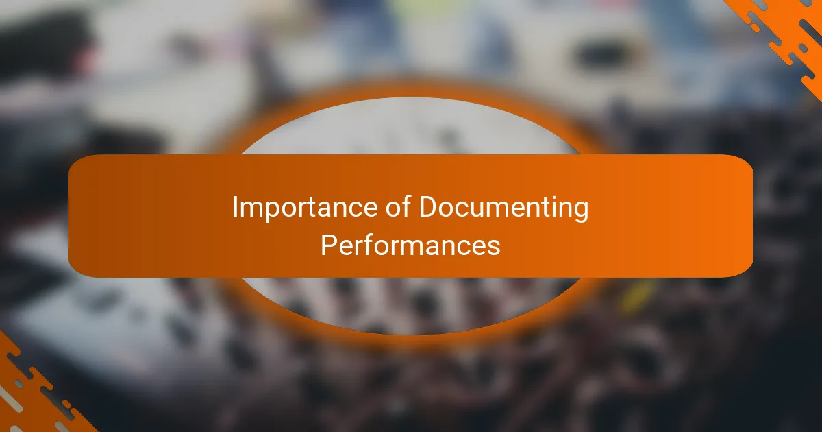 Importance of Documenting Performances