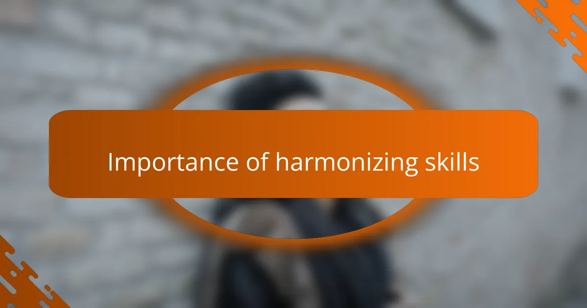Importance of harmonizing skills