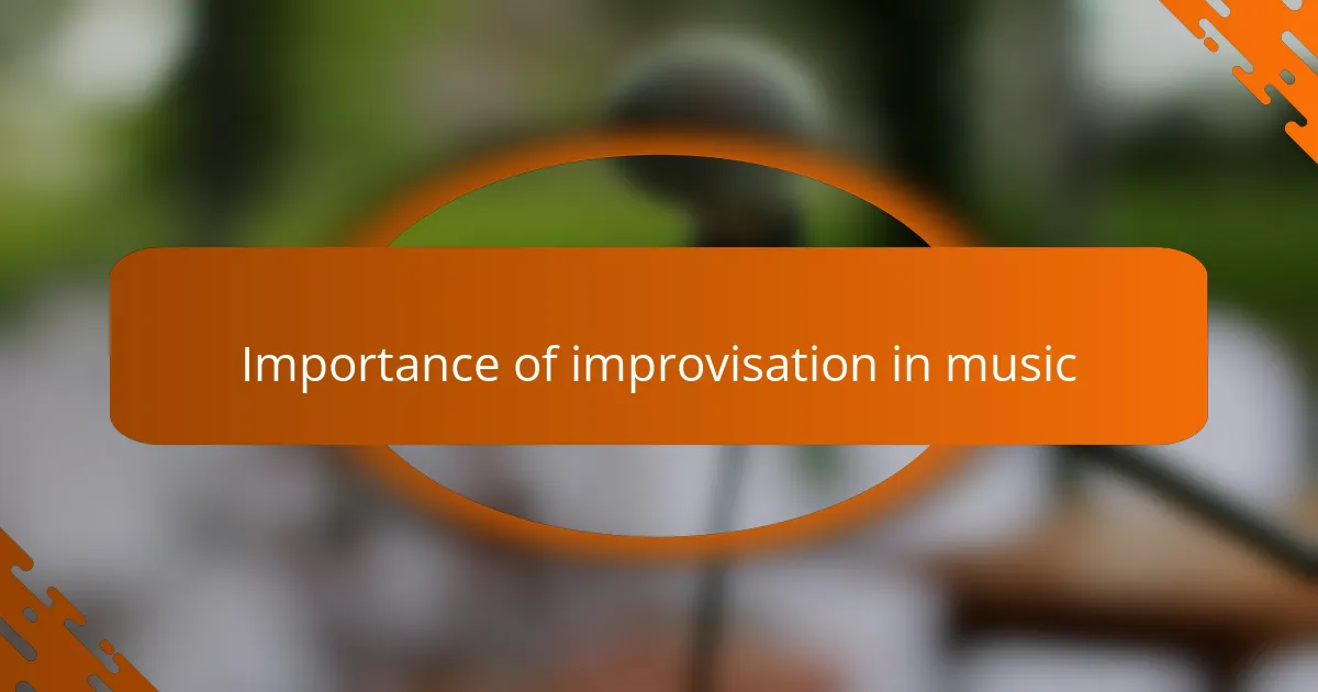 Importance of improvisation in music