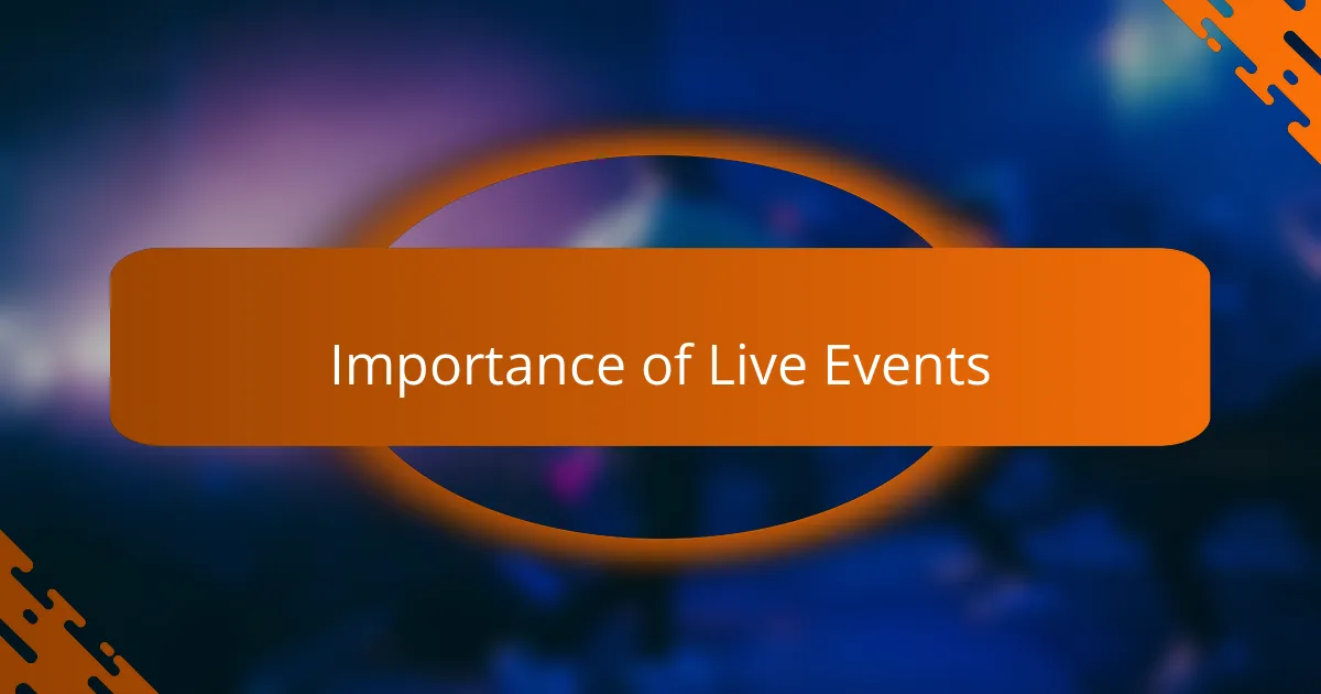 Importance of Live Events