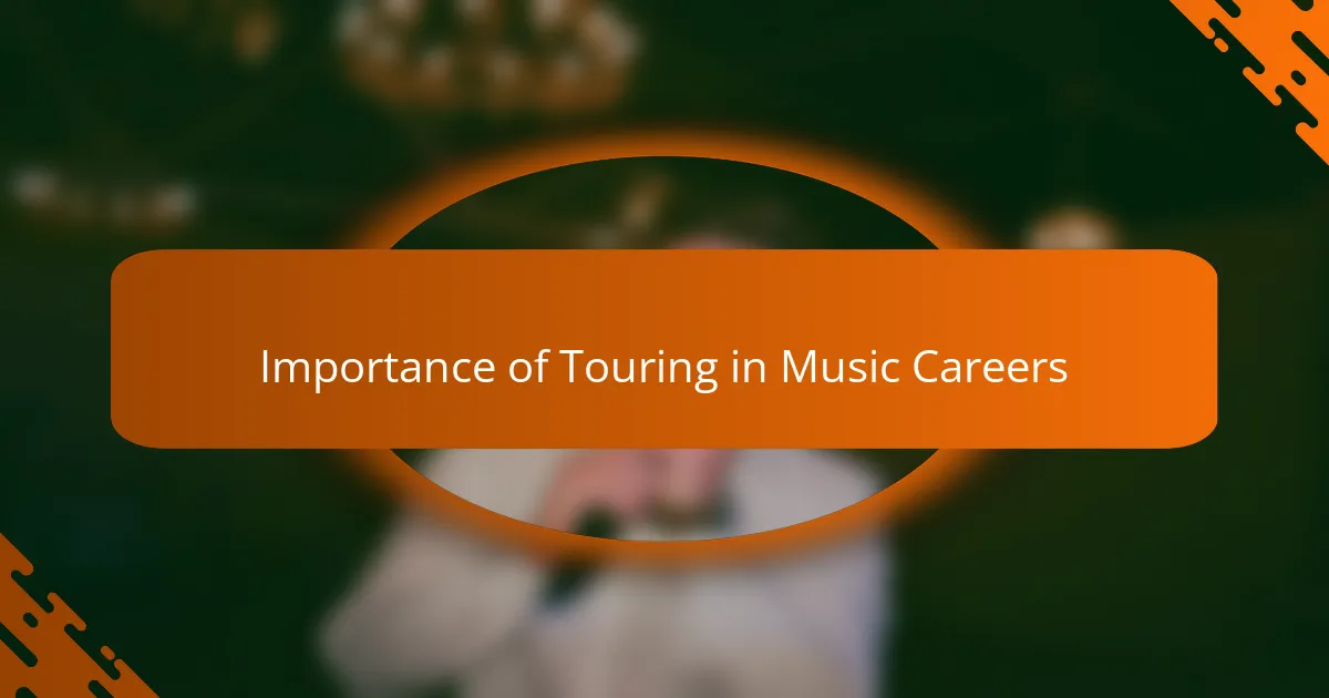 Importance of Touring in Music Careers