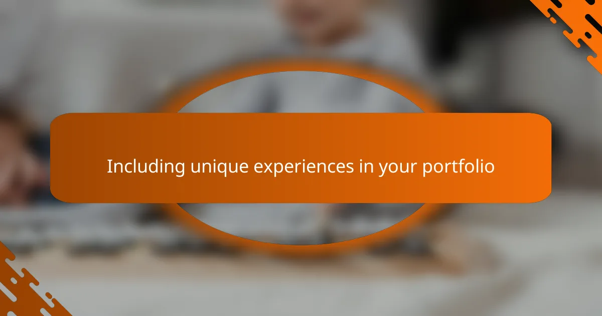 Including unique experiences in your portfolio