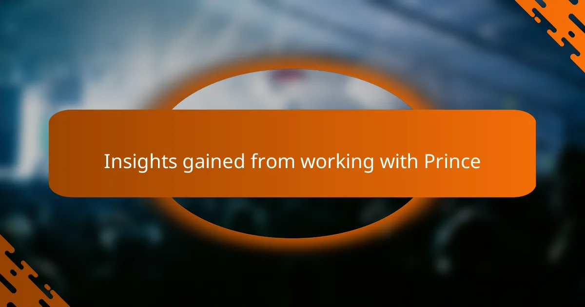 Insights gained from working with Prince