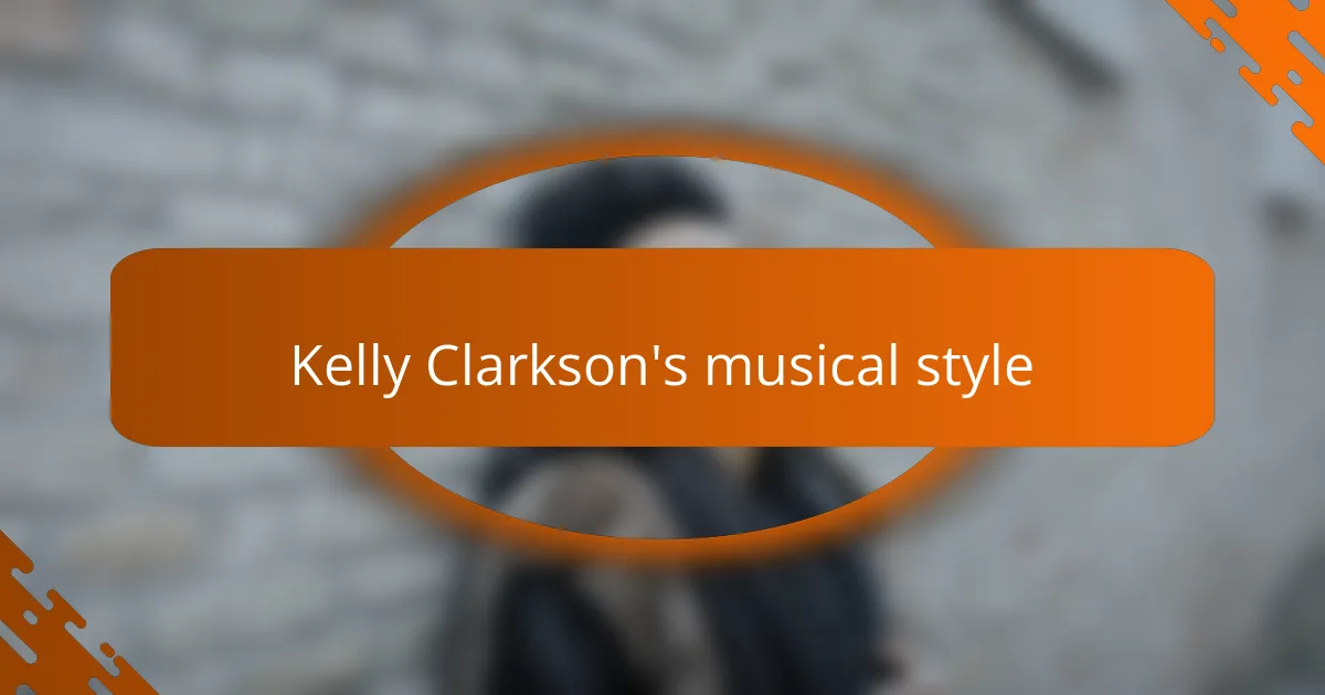 Kelly Clarkson's musical style