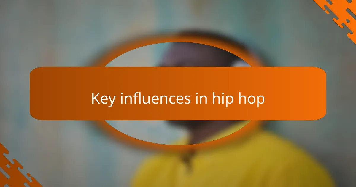 Key influences in hip hop
