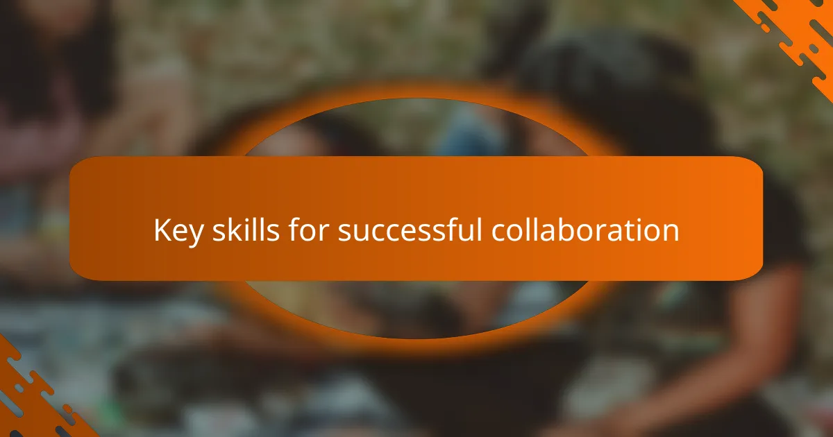 Key skills for successful collaboration