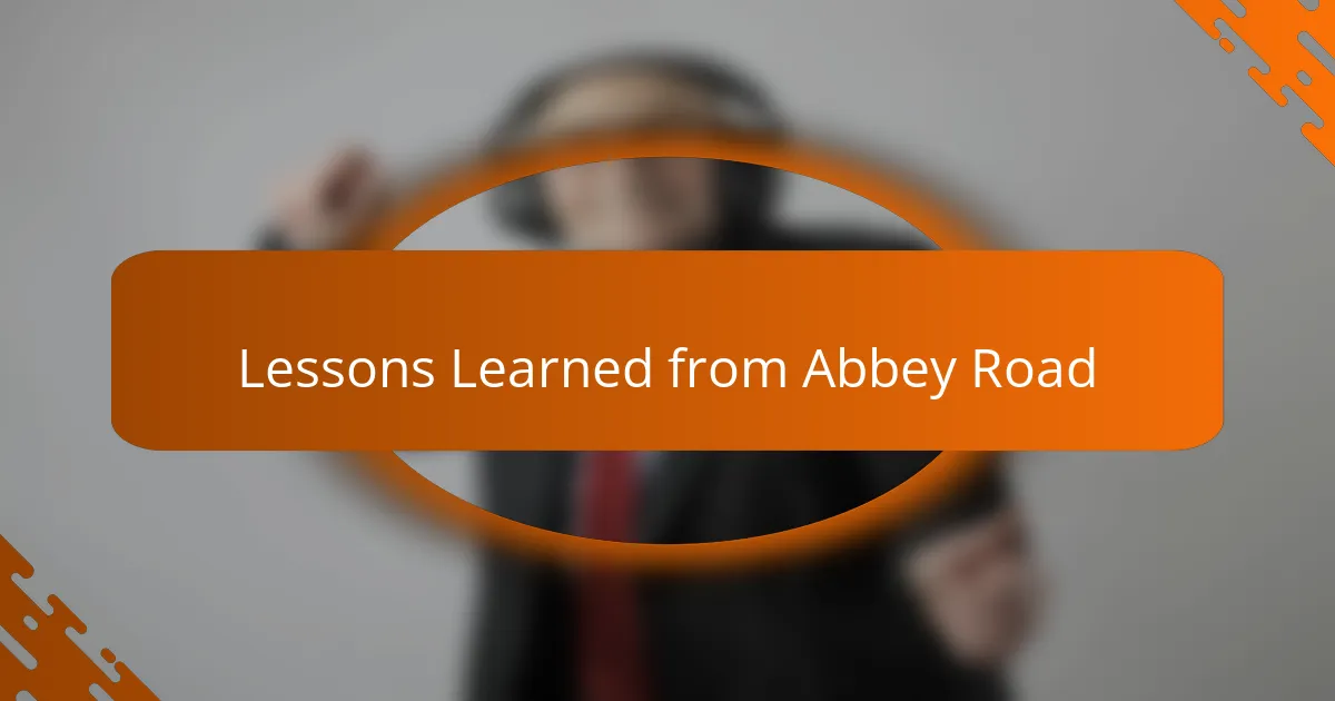 Lessons Learned from Abbey Road